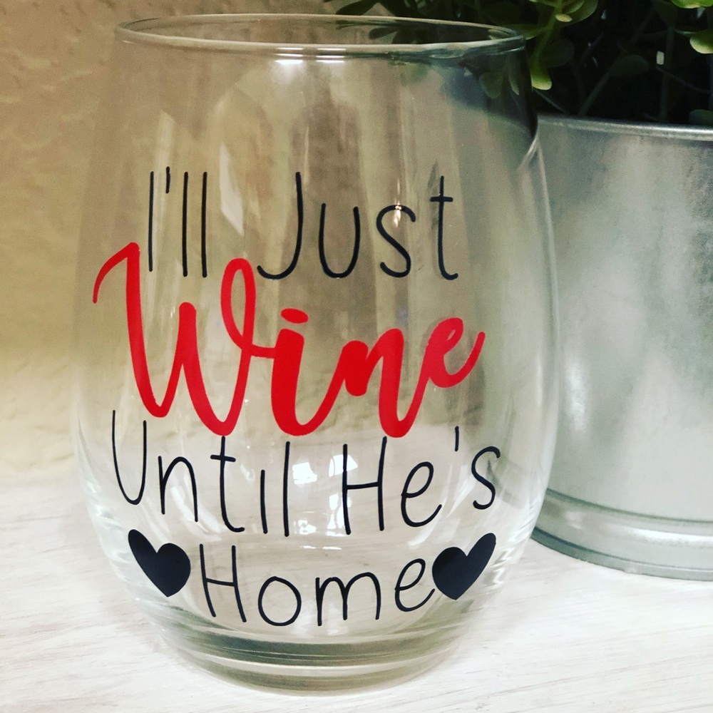 I’ll just wine until he’s home